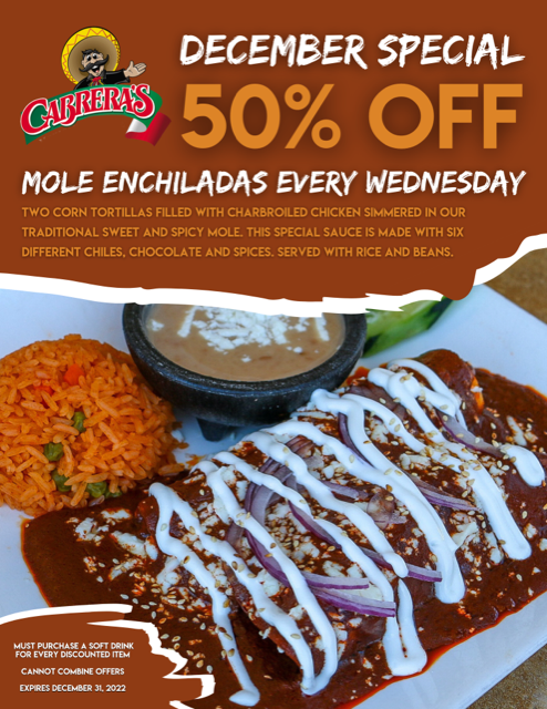 Cabrera's December special of 50% mole enchiladas every Wednesday