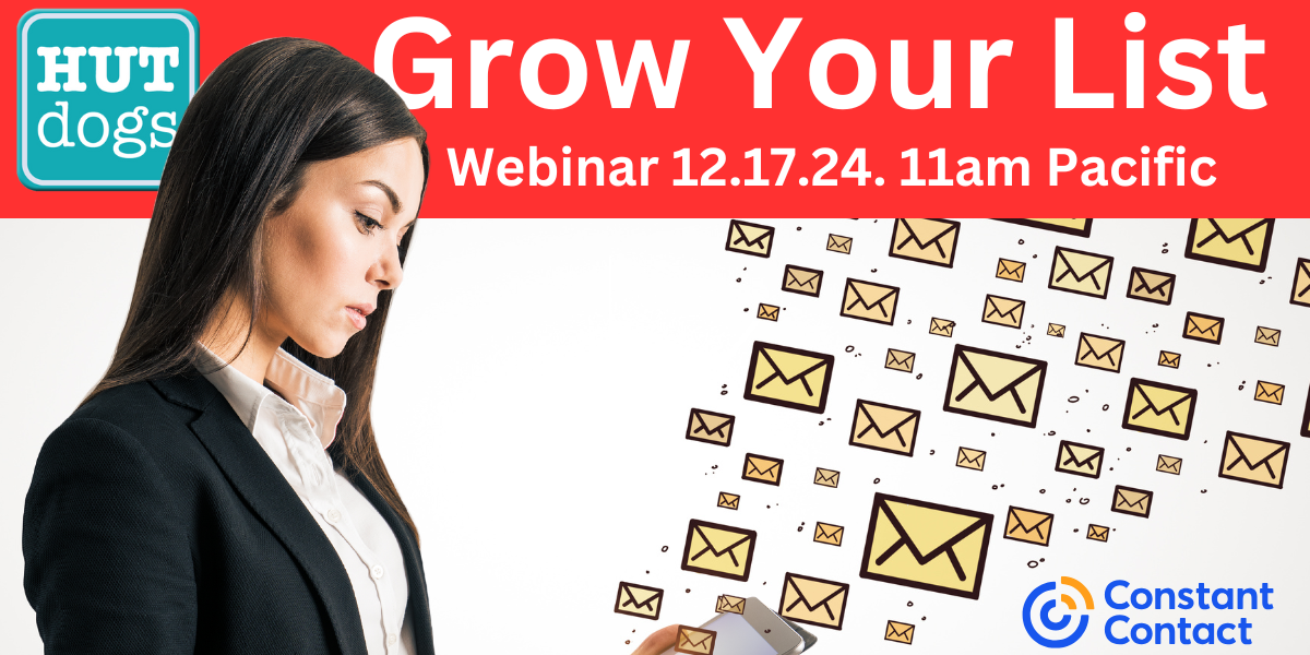 CTCT Grow your list webinar Banner grow your list with HUTdogs and Constant Contact