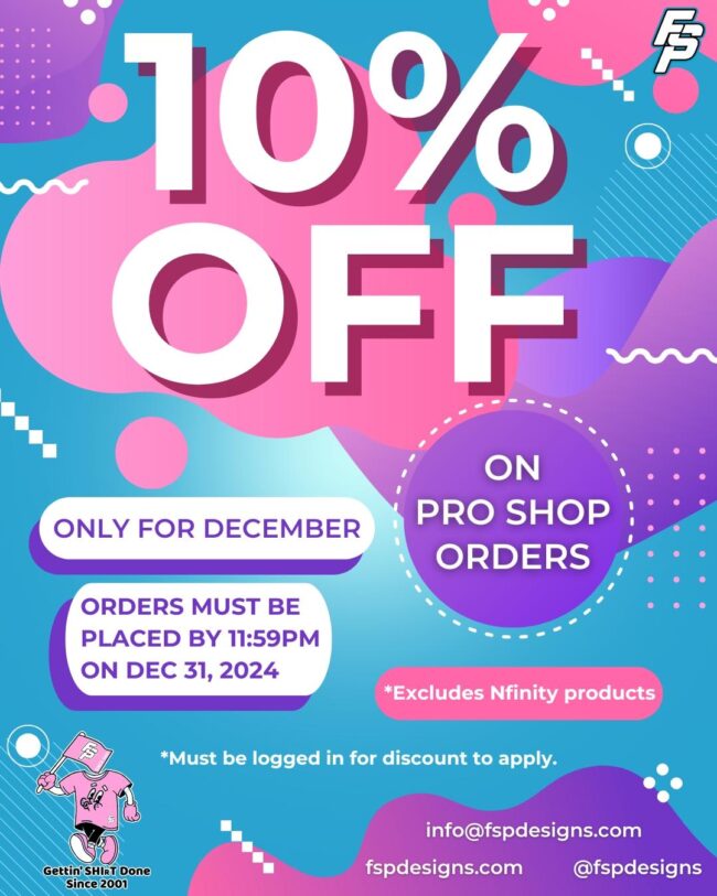 10% off on pro shop orders from FSP Designs