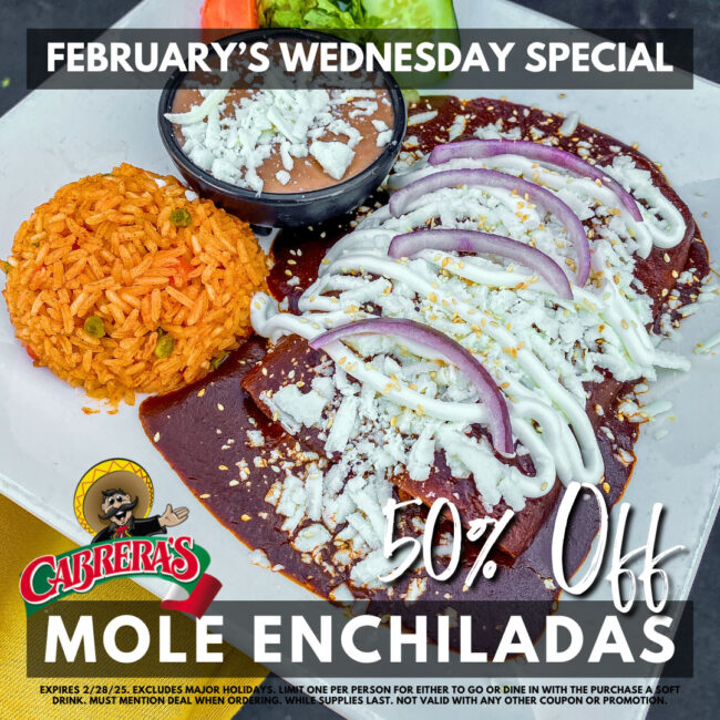 Cabrera's Mole Enchilada 50% off February special