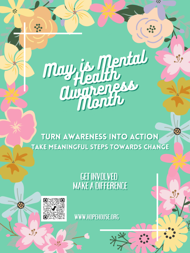 May is mental health awareness month floral flyer from Hope House