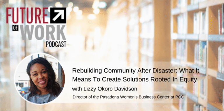 the Future of Work podcast for rebuilding community after disaster