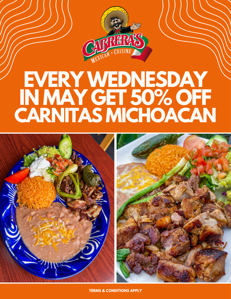 Cabrera's May special for 50% off carnitas michoacan