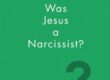 cover of the book Was Jesus a Narcissist by Esma Ali