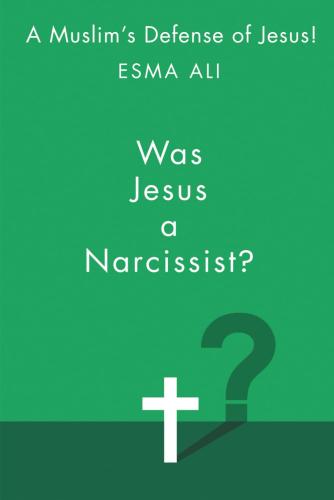 cover of the book Was Jesus a Narcissist by Esma Ali